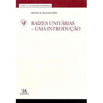 Raízes Unitárias: Uma Introdução