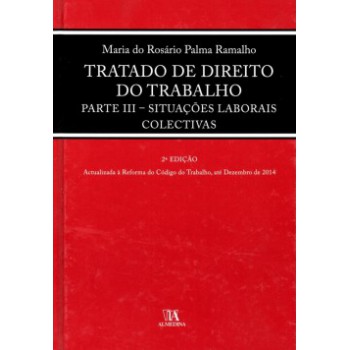 Tratado De Direito Do Trabalho: Parte Iii - Situações Laboriais Colectivas