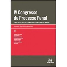 Iv Congresso De Processo Penal: I Congresso Luso-brasileiro Criminalidade Económico-financeira - Memórias