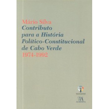 Contributo Para A História Político-constitucional De Cabo Verde 1974-1992