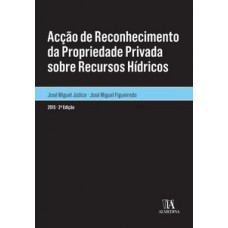 Acção De Reconhecimento Da Propriedade Privada Sobre Recursos Hídricos