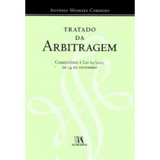 Tratado Da Arbitragem: Comentário à Lei 63/2011, De 14 De Dezembro