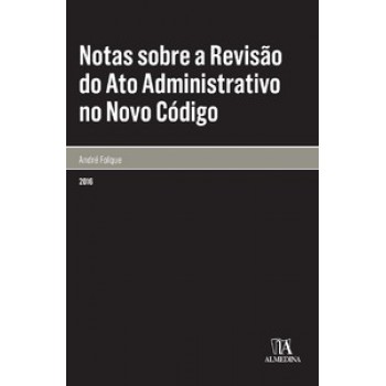 Notas Sobre A Revisão Do Ato Administrativo No Novo Código