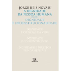 A Dignidade Da Pessoa Humana: Dignidade E Inconstitucionalidade