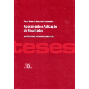 Apuramento E Aplicação De Resultados: No Código Das Sociedades Comerciais