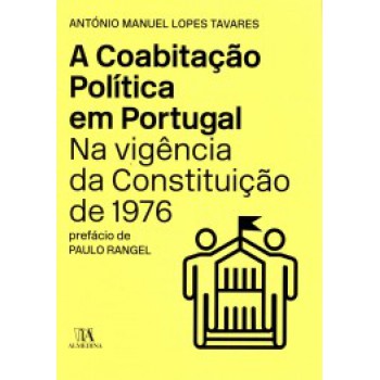 A Coabitação Política Em Portugal Na Vigência Da Constituição De 1976