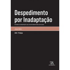 Despedimento Por Inadaptação: Reforma Ou Consagração Legal Do Despedimento Sem Justa Causa?