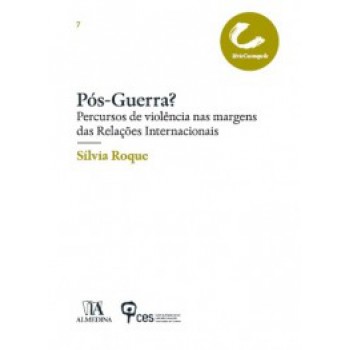 Pós-guerra? : Percursos De Violência Nas Margens Das Relações Internacionais