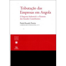 Tributação Das Empresas Em Angola: O Imposto Industrial E O Estatuto Dos Grandes Contribuintes