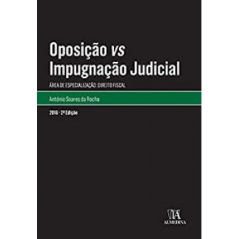 Oposição Vs Impugnação Judicial: área De Especialização: Direito Fiscal