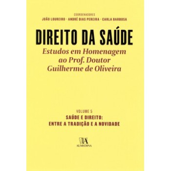 Direito Da Saúde: Saúde E Direito: Entre A Tradição E A Novidade