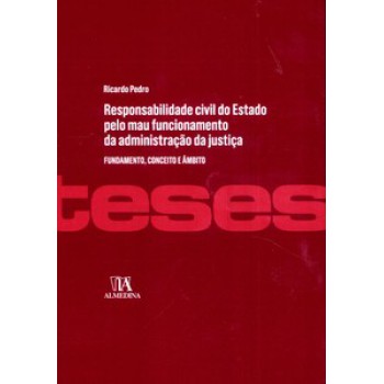 Responsabilidade Civil Do Estado Pelo Mau Funcionamento Da Administração Da Justiça