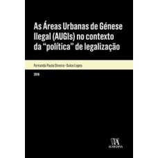 As áreas Urbanas De Génese Ilegal (augis) No Contexto Da 