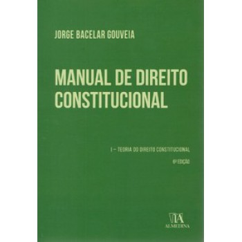 Manual De Direito Constitucional: Teoria Do Direito Constitucional