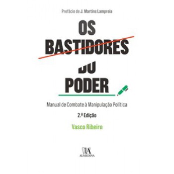 Os Bastidores Do Poder: Manual De Combate à Manipulação Política