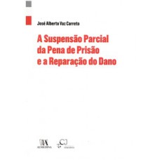 A Suspensão Parcial Da Pena De Prisão E A Reparação Do Dano