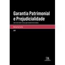 Garantia Patrimonial E Prejudicialidade: Um Estudo Sobre A Resolução Em Benefício Da Massa