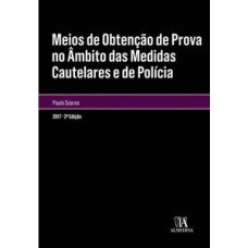 Meios De Obtenção De Prova No âmbito Das Medidas Cautelares E De Polícia