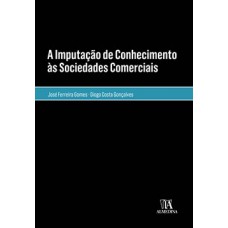 A Imputação De Conhecimento às Sociedades Comerciais