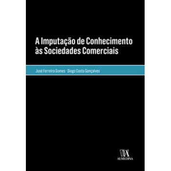 A Imputação De Conhecimento às Sociedades Comerciais