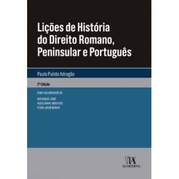 Lições De História Do Direito Romano, Peninsular E Português