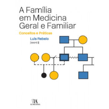 A Família Em Medicina Geral E Familiar: Conceitos E Práticas