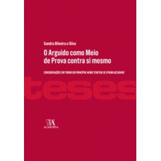 O Arguido Como Meio De Prova Contra Si Mesmo: Considerações Em Torno Do Princípio Nemo Tenetur Se Ipsum Accusare