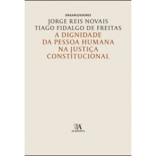 A Dignidade Da Pessoa Humana Na Justiça Constitucional