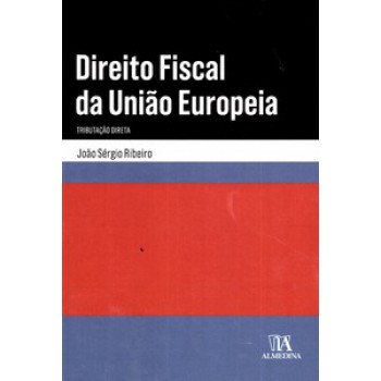 Direito Fiscal Da União Europeia: Tributação Direta