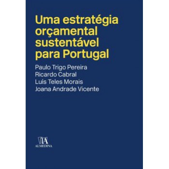 Uma Estratégia Orçamental Sustentável Para Portugal