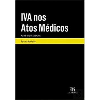 Iva Nos Atos Médicos: Alguns Aspetos Essenciais