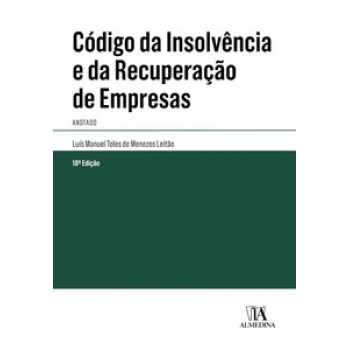 Código Da Insolvência E Da Recuperação De Empresas: Anotado