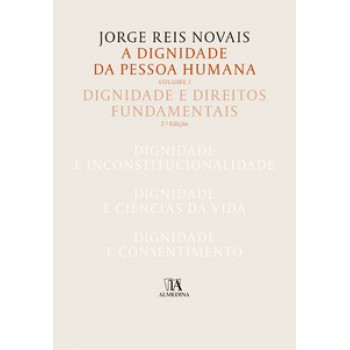 A Dignidade Da Pessoa Humana: Dignidade E Direitos Fundamentais