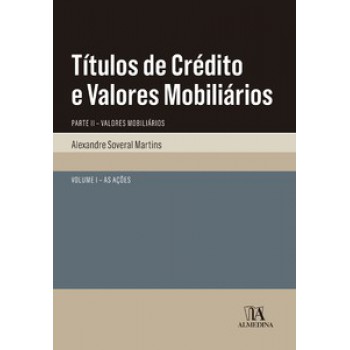 Títulos De Crédito E Valores Mobiliários: Parte Ii - Valores Mobiliários - As Ações