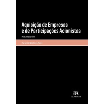 Aquisição De Empresas E De Participações Acionistas: Problemas E Litígios