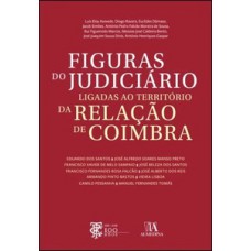 Figuras Do Judiciário Ligadas Ao Território Da Relação De Coimbra