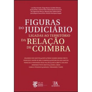 Figuras Do Judiciário Ligadas Ao Território Da Relação De Coimbra