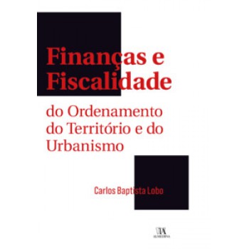 Finanças E Fiscalidade Do Ordenamento Do Território E Do Urbanismo