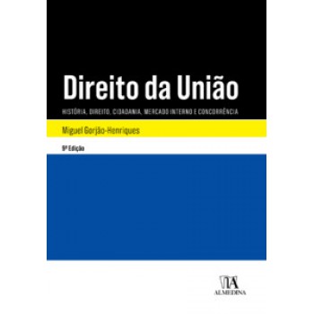 Direito Da União: História, Direito, Cidadania, Mercado Interno E Concorrência