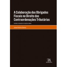 A Colaboração Dos Obrigados Fiscais No Direito Das Contraordenações Tributárias: Dispensa, Atenuação E Redução De Coimas