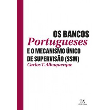 Os Bancos Portugueses E O Mecanismo único De Supervisão (ssm)