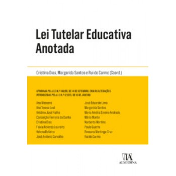 Lei Tutelar Educativa Anotada: Aprovada Pela Lei N.º 166/99, De 14 De Setembro, Com As Alterações Introduzidas Pela Lei N.º 4/2015, De 15 De Janeiro