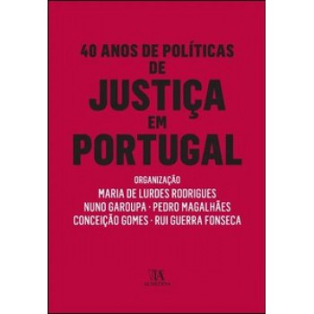 40 Anos De Políticas De Justiça Em Portugal