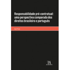 Responsabilidade Pré-contratual: Uma Perspectiva Comparada Dos Direitos Brasileiro E Português