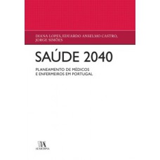 Saúde 2040: Planeamento De Médicos E Enfermeiros Em Portugal