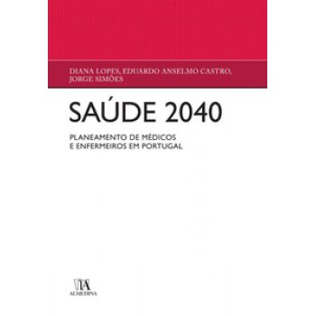 Saúde 2040: Planeamento De Médicos E Enfermeiros Em Portugal