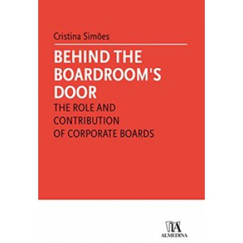 Behind The Boardrooms Door: The Role And Contribution Of Corporate Boards