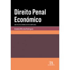 Direito Penal Económico: Uma Política Criminal Na Era Compliance