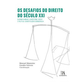 Os Desafios Do Direito Do Século Xxi: Genoma Humano, Europeísmo, Poder E Política, Constituição E Democracia