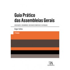 Guia Prático Das Assembleias Gerais: Associações, Condomínios, Sociedades Comerciais E Autarquias